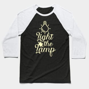 Light the lamp Baseball T-Shirt